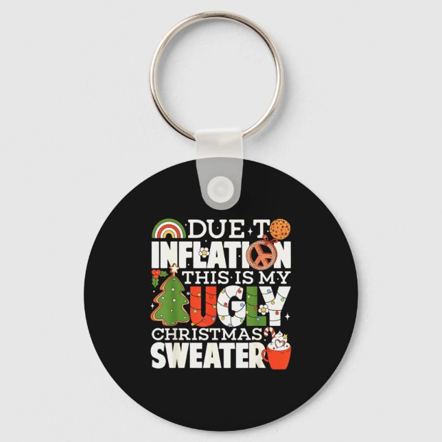 Due To Inflation Funny Christmas Ugly Sweater Wome Key Ring (Front)