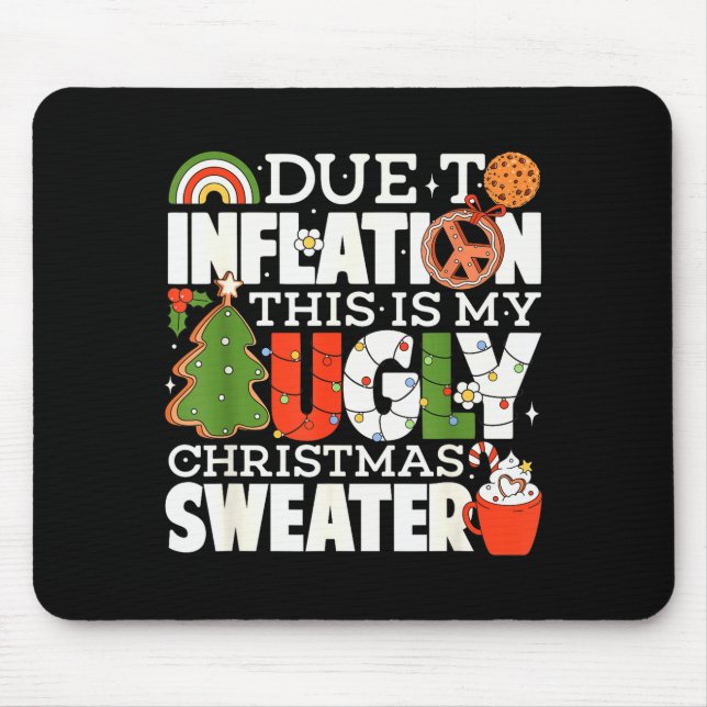 Due To Inflation Funny Christmas Ugly Sweater Wome Mouse Mat (Front)