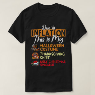 Due to Inflation Funny Holiday Costume Tee