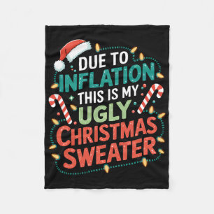 Due To Inflation Funny Ugly Christmas Sweater Xmas Fleece Blanket