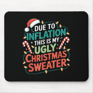 Due To Inflation Funny Ugly Christmas Sweater Xmas Mouse Mat