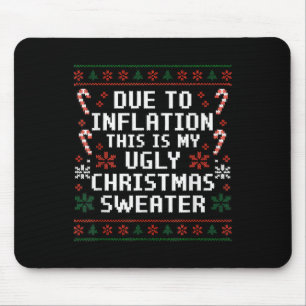 Due To Inflation Funny Ugly Christmas Sweater Xmas Mouse Mat