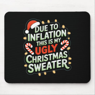 Due To Inflation Funny Ugly Christmas Sweater Xmas Mouse Mat
