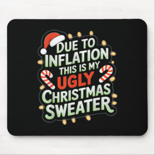 Due To Inflation Funny Ugly Christmas Sweater Xmas Mouse Mat