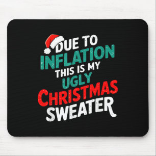 Due To Inflation Funny Ugly Christmas Sweater Xmas Mouse Mat