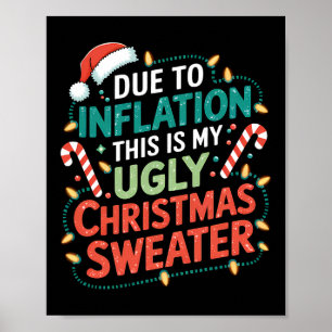 Due To Inflation Funny Ugly Christmas Sweater Xmas Poster