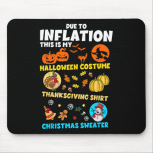 Due To Inflation My Halloween Thanksgiving Christm Mouse Mat