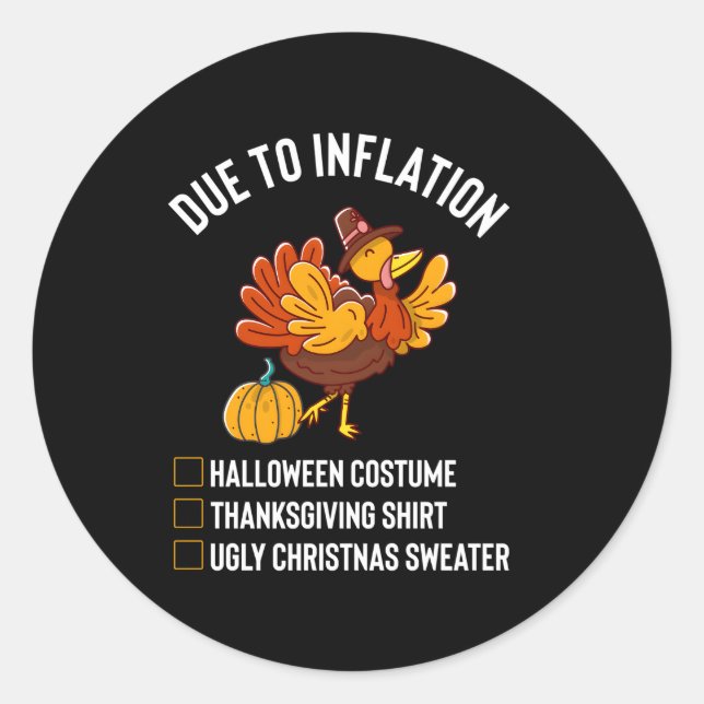 Due To Inflation My Halloween Thanksgiving Classic Round Sticker (Front)