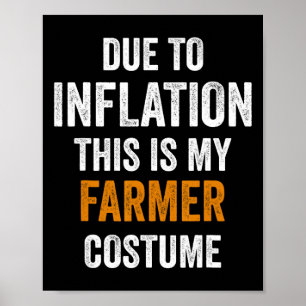 Due To Inflation This Is My Farmer Costume Hallowe Poster