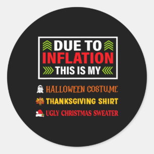Due To Inflation This Is My Funny Halloween Costum Classic Round Sticker