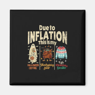 Due To Inflation This Is My Funny Halloween Costum Magnet