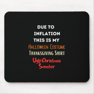 Due To Inflation This Is My Funny Halloween Costum Mouse Mat