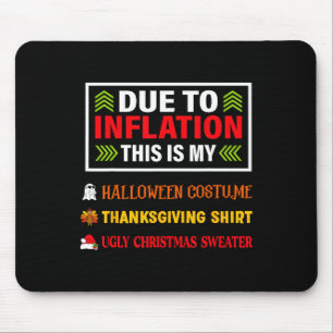 Due To Inflation This Is My Funny Halloween Costum Mouse Mat