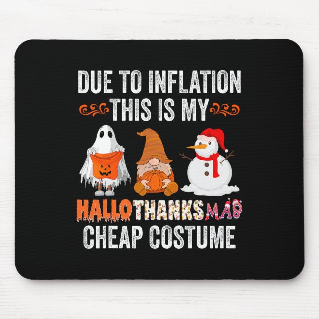 Due To Inflation This Is My Hallothanksmas Cheap C Mouse Mat (Front)