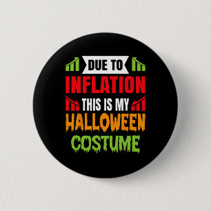 Due To Inflation This Is My Halloween Costume 6 Cm Round Badge