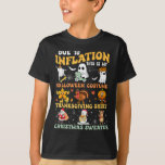 Due To Inflation This Is My Halloween Costume Chri T-Shirt<br><div class="desc">Due To Inflation This Is My Halloween Costume Christmas 1</div>