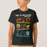 Due To Inflation This Is My Halloween Costume Chri T-Shirt<br><div class="desc">Due To Inflation This Is My Halloween Costume Christmas</div>