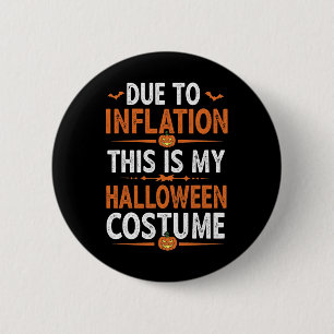Due To Inflation This Is My Halloween Costume Funn 6 Cm Round Badge