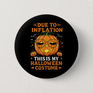 Due To Inflation This Is My Halloween Costume Funn 6 Cm Round Badge