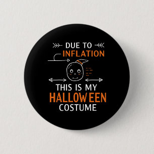 Due To Inflation This Is My Halloween Costume Funn 6 Cm Round Badge