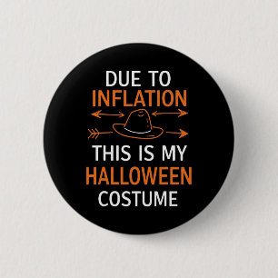 Due To Inflation This Is My Halloween Costume Funn 6 Cm Round Badge