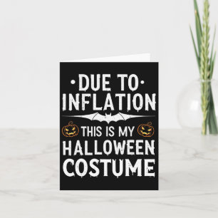 Due To Inflation This Is My Halloween Costume Funn Card