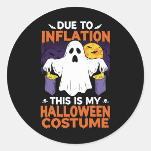 Due To Inflation This Is My Halloween Costume Funn Classic Round Sticker