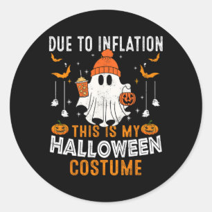 Due To Inflation This Is My Halloween Costume Funn Classic Round Sticker