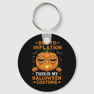 Due To Inflation This Is My Halloween Costume Funn Key Ring