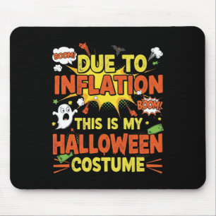 Due To Inflation This Is My Halloween Costume Funn Mouse Mat