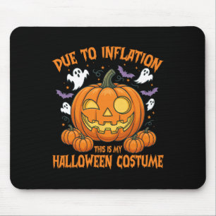Due To Inflation This Is My Halloween Costume Funn Mouse Mat
