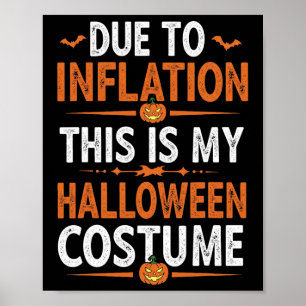 Due To Inflation This Is My Halloween Costume Funn Poster