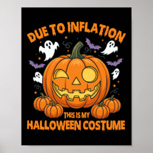 Due To Inflation This Is My Halloween Costume Funn Poster