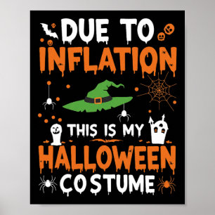 Due To Inflation This Is My Halloween Costume Funn Poster