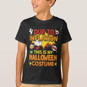 Due To Inflation This Is My Halloween Costume Funn T-Shirt