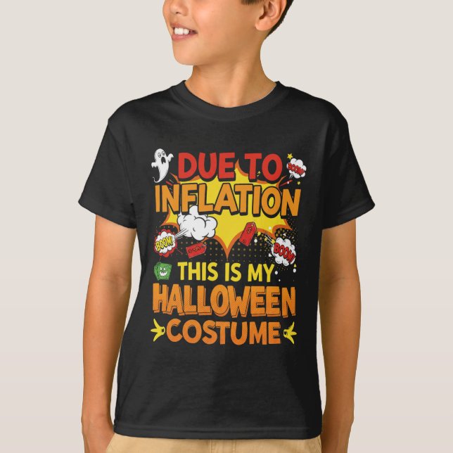 Due To Inflation This Is My Halloween Costume Funn T-Shirt (Front)