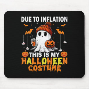 Due To Inflation This Is My Halloween Costume Ghos Mouse Mat