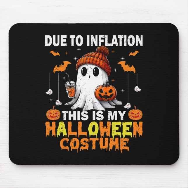 Due To Inflation This Is My Halloween Costume Ghos Mouse Mat (Front)