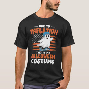 Due to Inflation This is My Halloween Costume T-Shirt
