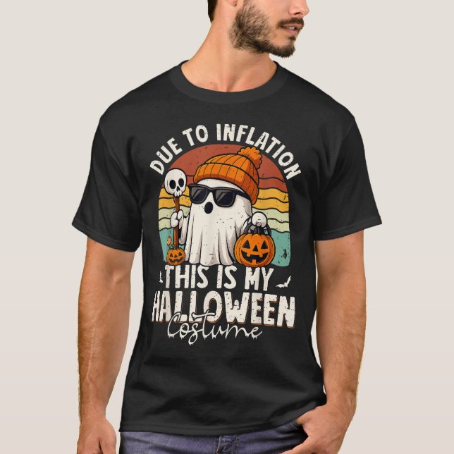 Due To Inflation This Is My Halloween Costume T-Shirt (Front)