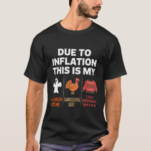 Due To Inflation This Is My Halloween Costume  T-Shirt