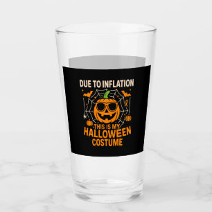 Due to Inflation This is My Halloween Glass