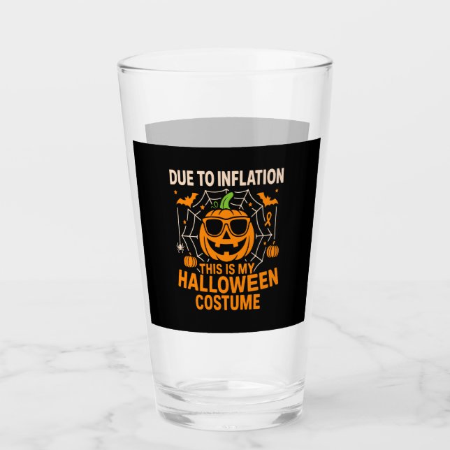 Due to Inflation This is My Halloween Glass (Front)
