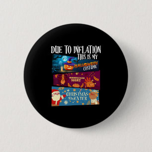 Due To Inflation This Is My Halloween Thanksgiving 6 Cm Round Badge