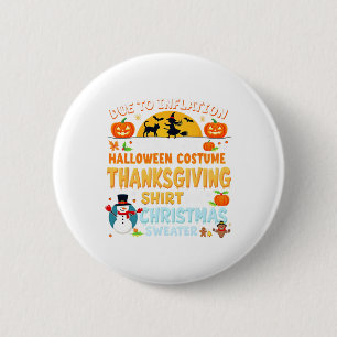Due To Inflation This Is My Halloween Thanksgiving 6 Cm Round Badge