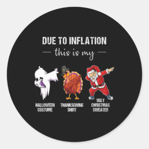Due To Inflation This Is My Halloween Thanksgiving Classic Round Sticker
