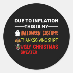 due to inflation this is my halloween thanksgiving classic round sticker