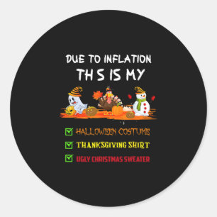 Due To Inflation This Is My Halloween Thanksgiving Classic Round Sticker