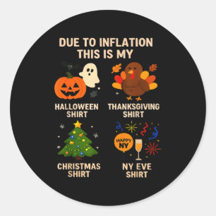 Due To Inflation This Is My Halloween Thanksgiving Classic Round Sticker
