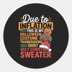 Due To Inflation This Is My Halloween Thanksgiving Classic Round Sticker